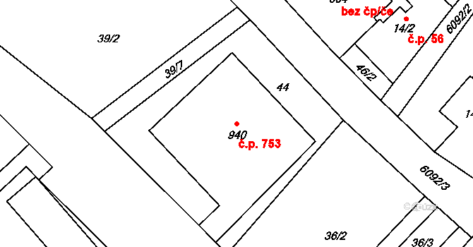 Halenkov 753 na parcele st. 940 v KÚ Halenkov, Katastrální mapa